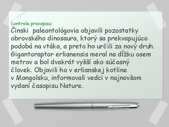 Kontrola pravopisu: Čínski paleontológovia objavili pozostatky obrovského dinosaura, ktorý sa prekvapujúco podobá na vtáka,