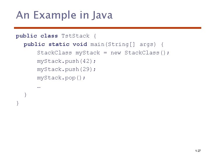 An Example in Java public class Tst. Stack { public static void main(String[] args)