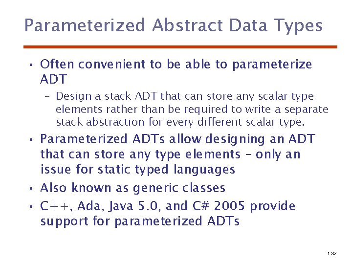 Parameterized Abstract Data Types • Often convenient to be able to parameterize ADT –