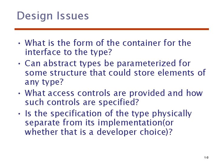Design Issues • What is the form of the container for the interface to