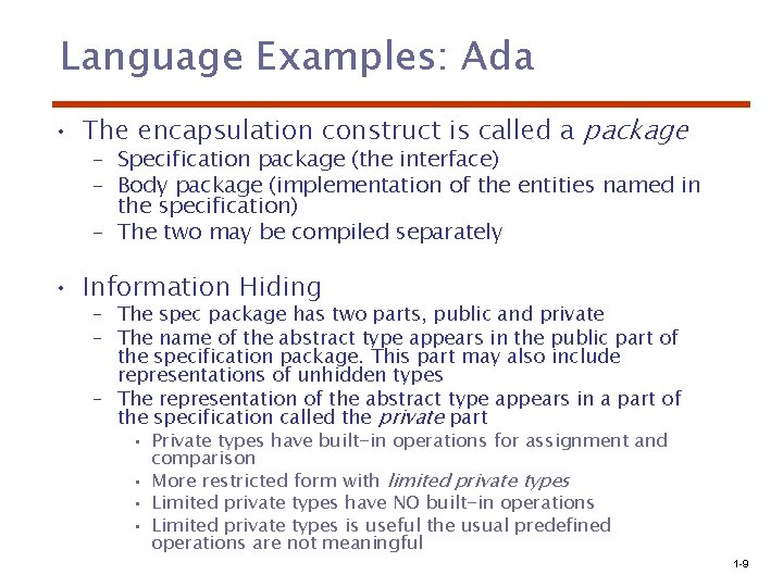 Language Examples: Ada • The encapsulation construct is called a package – Specification package