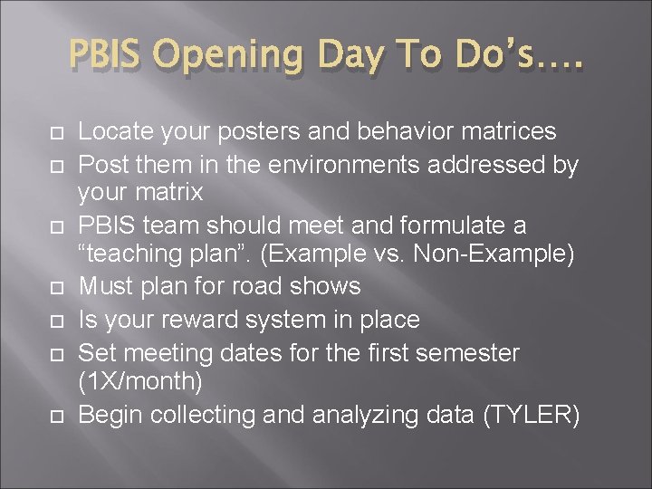PBIS Opening Day To Do’s…. Locate your posters and behavior matrices Post them in