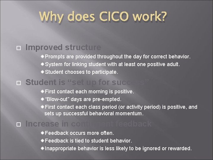 Why does CICO work? Improved structure Prompts are provided throughout the day for correct