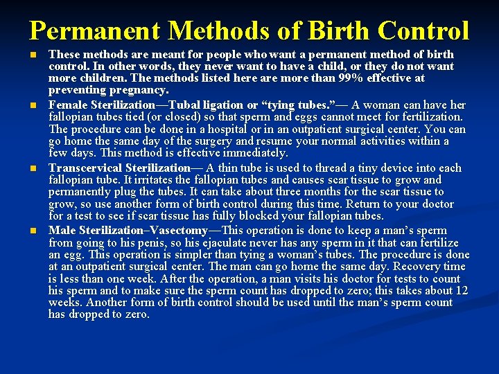 Permanent Methods of Birth Control n n These methods are meant for people who