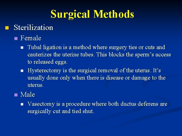 Surgical Methods n Sterilization n Female n n n Tubal ligation is a method