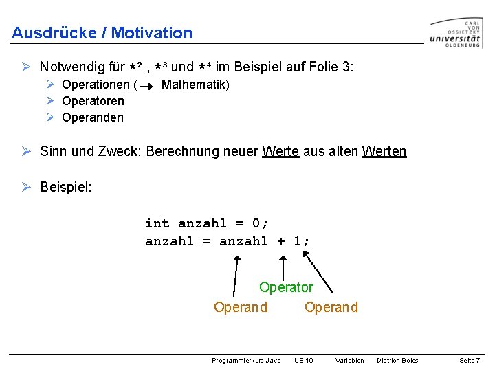 Ausdrücke / Motivation Ø Notwendig für *2 , *3 und *4 im Beispiel auf