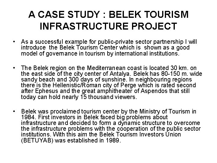 A CASE STUDY : BELEK TOURISM INFRASTRUCTURE PROJECT • As a successful example for