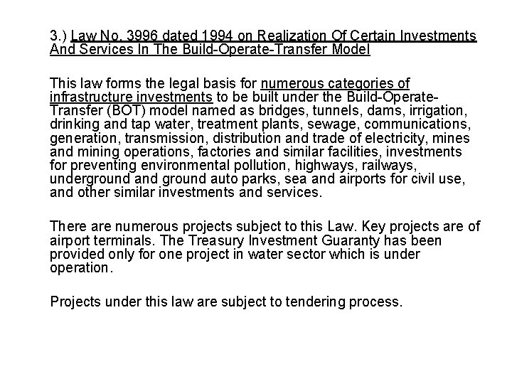 3. ) Law No. 3996 dated 1994 on Realization Of Certain Investments And Services