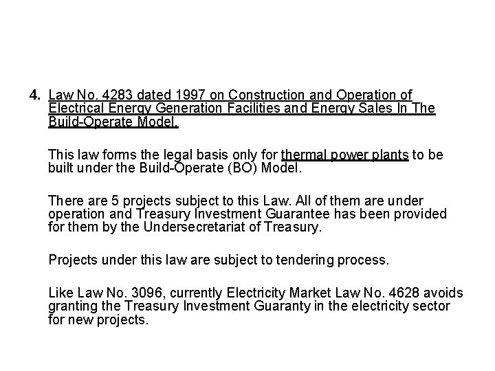 4. Law No. 4283 dated 1997 on Construction and Operation of Electrical Energy Generation