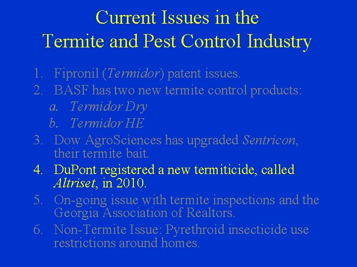 Current Issues in the Termite and Pest Control Industry 1. Fipronil (Termidor) patent issues.