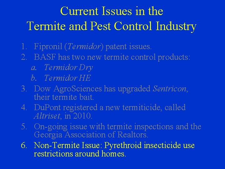 Current Issues in the Termite and Pest Control Industry 1. Fipronil (Termidor) patent issues.