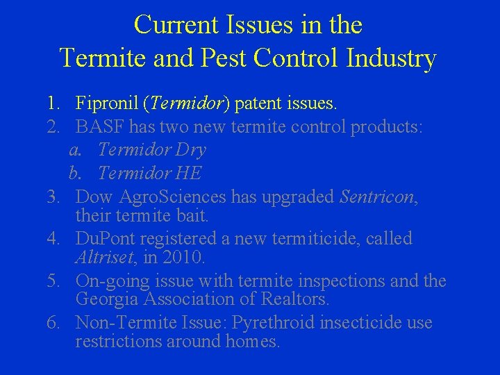 Current Issues in the Termite and Pest Control Industry 1. Fipronil (Termidor) patent issues.
