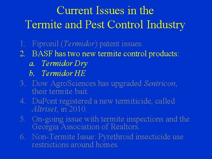 Current Issues in the Termite and Pest Control Industry 1. Fipronil (Termidor) patent issues.