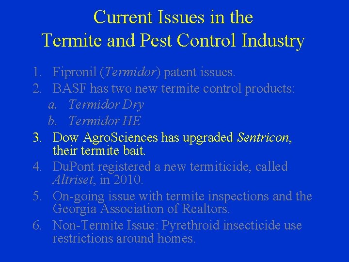 Current Issues in the Termite and Pest Control Industry 1. Fipronil (Termidor) patent issues.