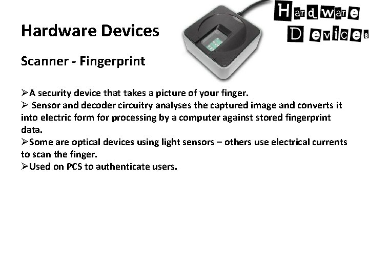 Hardware Devices Scanner - Fingerprint ØA security device that takes a picture of your