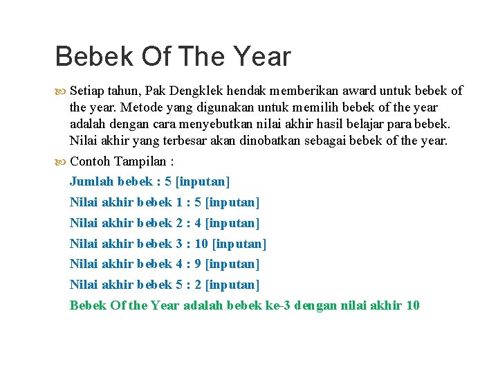 Bebek Of The Year Setiap tahun, Pak Dengklek hendak memberikan award untuk bebek of