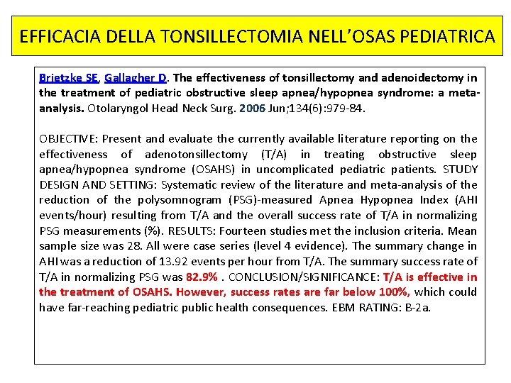 EFFICACIA DELLA TONSILLECTOMIA NELL’OSAS PEDIATRICA Brietzke SE, Gallagher D. The effectiveness of tonsillectomy and