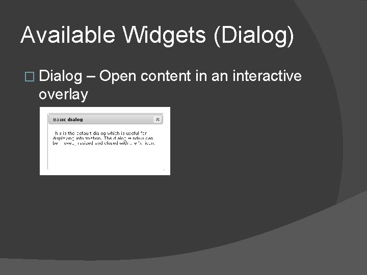 Available Widgets (Dialog) � Dialog – Open content in an interactive overlay 