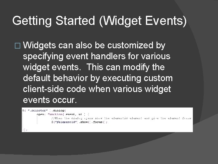 Getting Started (Widget Events) � Widgets can also be customized by specifying event handlers