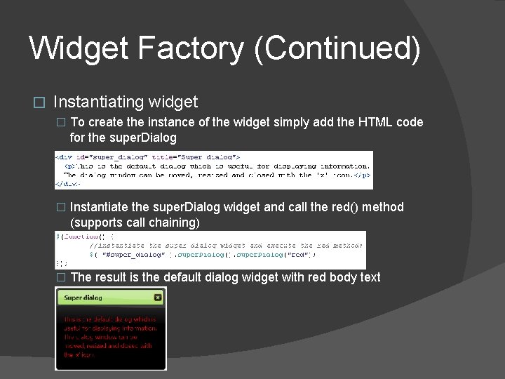 Widget Factory (Continued) � Instantiating widget � To create the instance of the widget