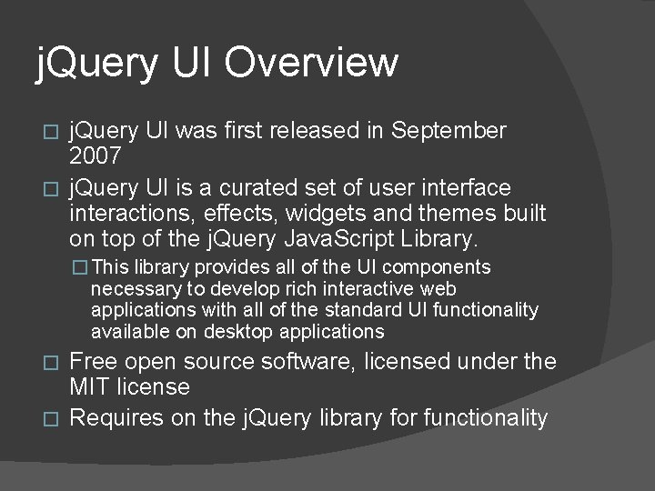 j. Query UI Overview j. Query UI was first released in September 2007 �