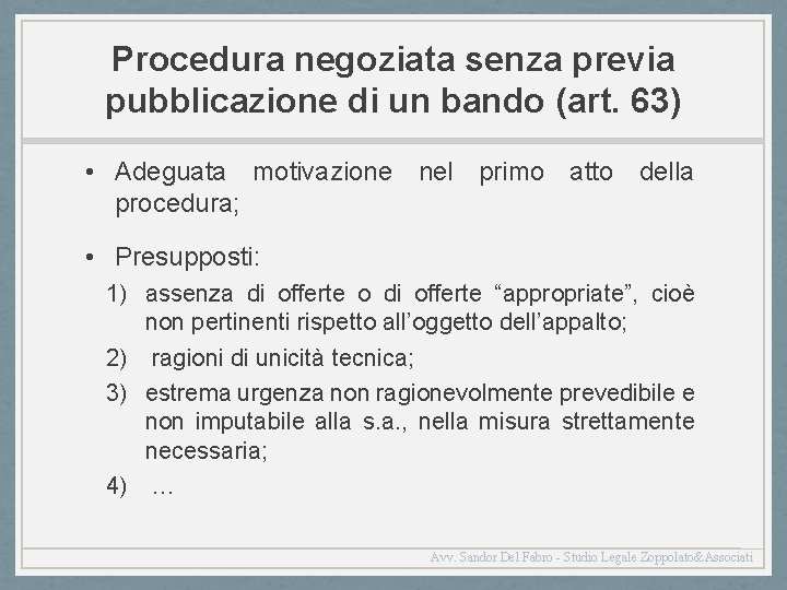 Procedura negoziata senza previa pubblicazione di un bando (art. 63) • Adeguata motivazione nel