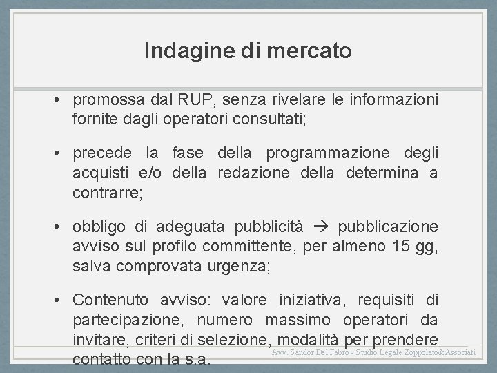 Indagine di mercato • promossa dal RUP, senza rivelare le informazioni fornite dagli operatori