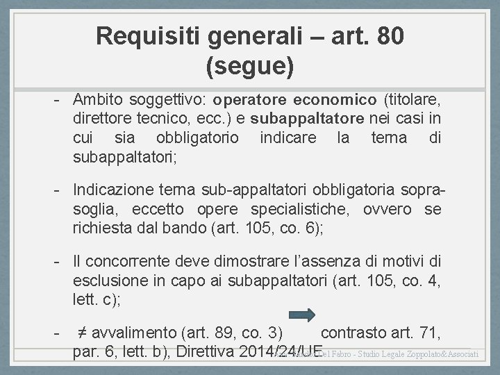 Requisiti generali – art. 80 (segue) - Ambito soggettivo: operatore economico (titolare, direttore tecnico,