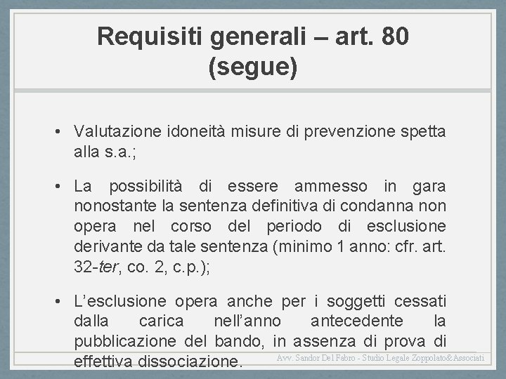 Requisiti generali – art. 80 (segue) • Valutazione idoneità misure di prevenzione spetta alla