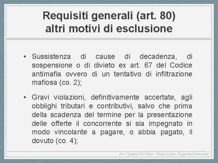 Requisiti generali (art. 80) altri motivi di esclusione • Sussistenza di cause di decadenza,