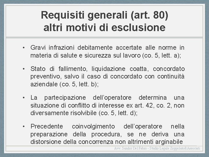 Requisiti generali (art. 80) altri motivi di esclusione • Gravi infrazioni debitamente accertate alle
