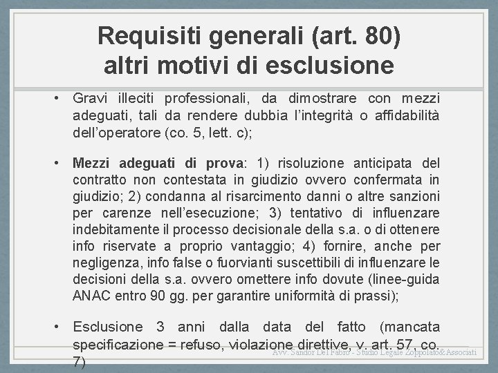 Requisiti generali (art. 80) altri motivi di esclusione • Gravi illeciti professionali, da dimostrare