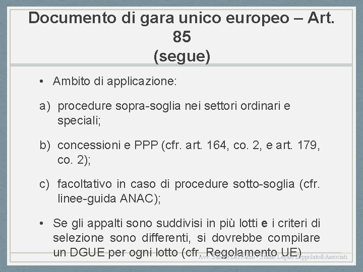 Documento di gara unico europeo – Art. 85 (segue) • Ambito di applicazione: a)