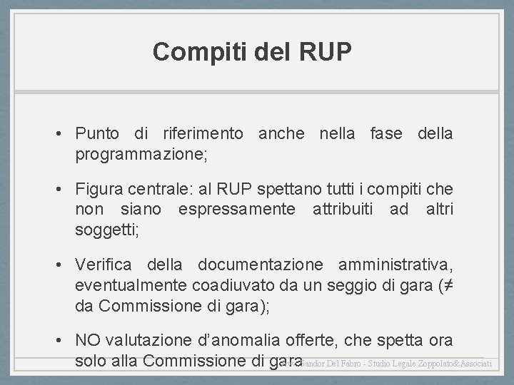 Compiti del RUP • Punto di riferimento anche nella fase della programmazione; • Figura