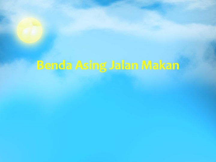 Benda Asing Jalan Makan 