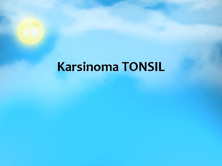 Karsinoma TONSIL 