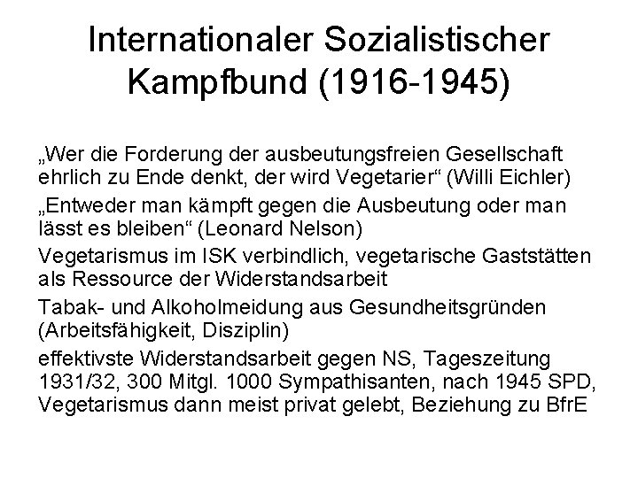 Internationaler Sozialistischer Kampfbund (1916 -1945) „Wer die Forderung der ausbeutungsfreien Gesellschaft ehrlich zu Ende