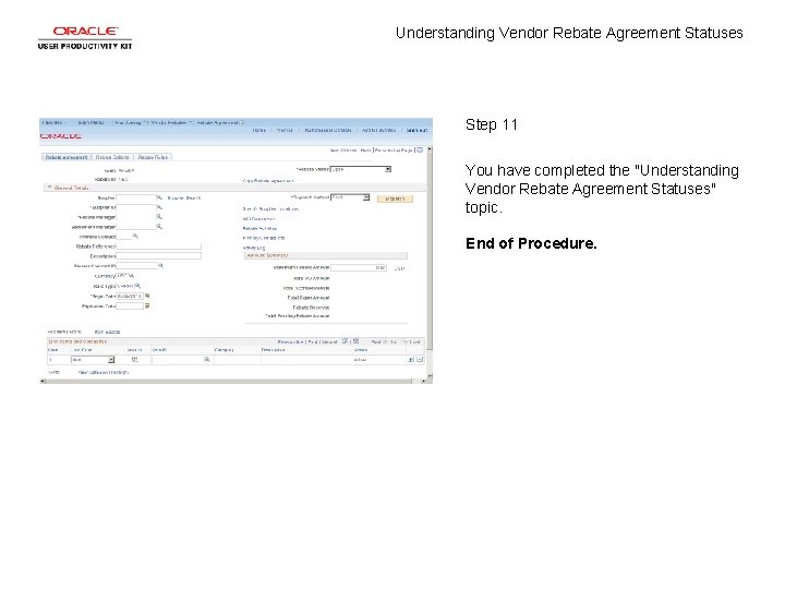 Understanding Vendor Rebate Agreement Statuses Step 11 You have completed the "Understanding Vendor Rebate