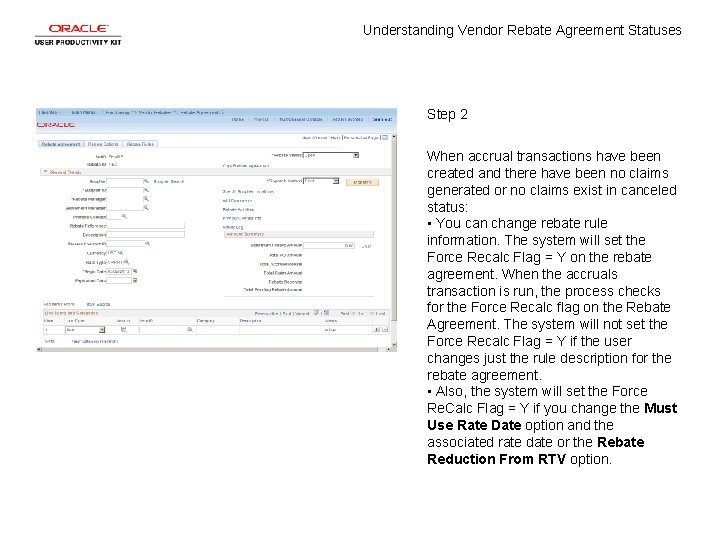 Understanding Vendor Rebate Agreement Statuses Step 2 When accrual transactions have been created and