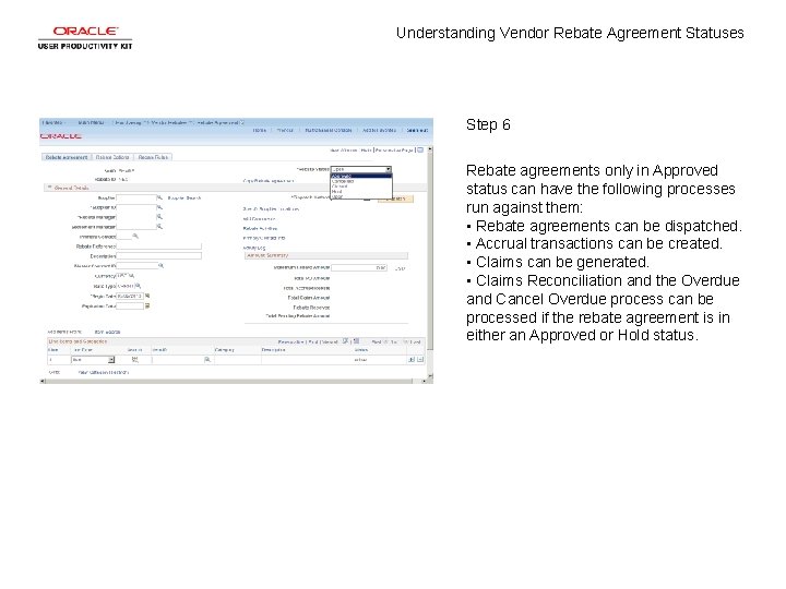 Understanding Vendor Rebate Agreement Statuses Step 6 Rebate agreements only in Approved status can