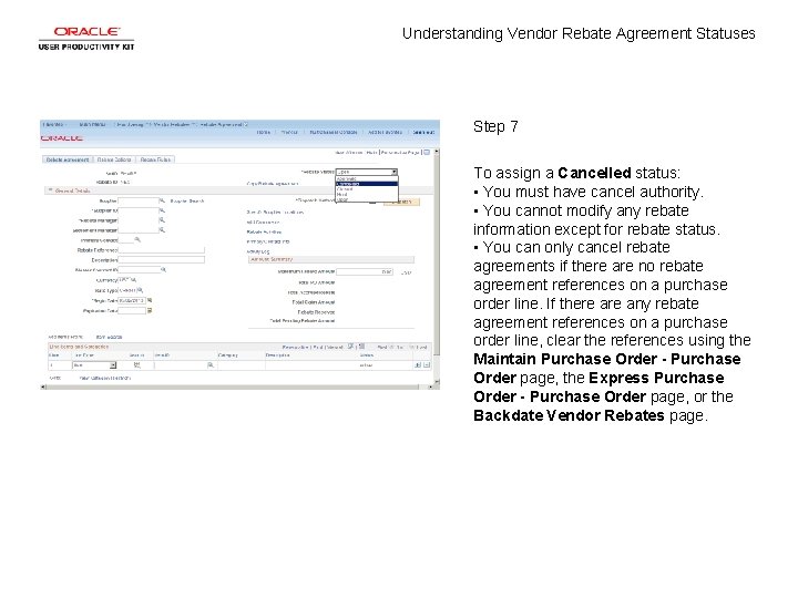 Understanding Vendor Rebate Agreement Statuses Step 7 To assign a Cancelled status: • You