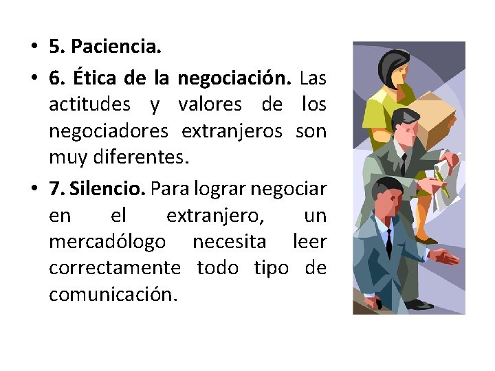  • 5. Paciencia. • 6. Ética de la negociación. Las actitudes y valores