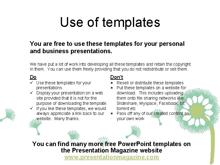 Use of templates You are free to use these templates for your personal and