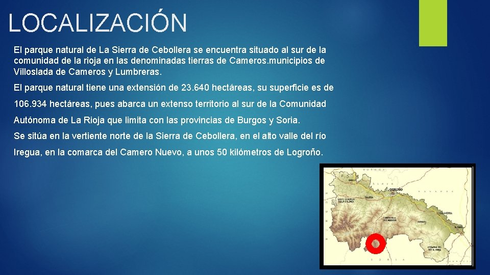 LOCALIZACIÓN El parque natural de La Sierra de Cebollera se encuentra situado al sur