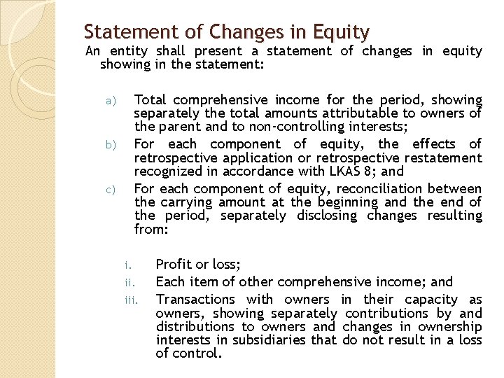 Statement of Changes in Equity An entity shall present a statement of changes in