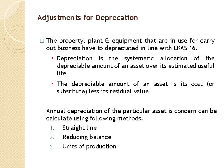 Adjustments for Deprecation � The property, plant & equipment that are in use for