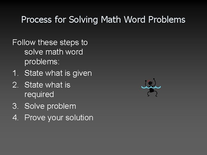 Process for Solving Math Word Problems Follow these steps to solve math word problems: