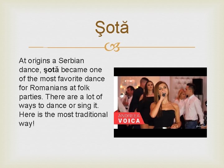 Şotă At origins a Serbian dance, şotă became one of the most favorite dance