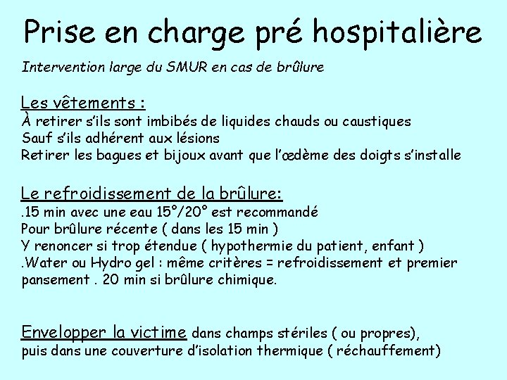 Prise en charge pré hospitalière Intervention large du SMUR en cas de brûlure Les Prise en charge pré hospitalière Intervention large du SMUR en cas de brûlure Les