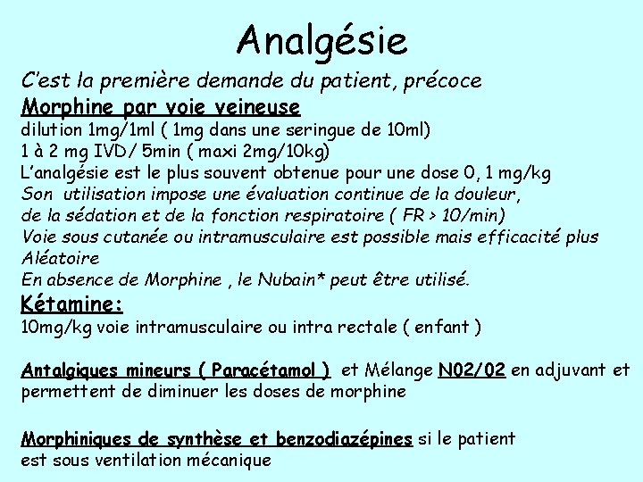 Analgésie C’est la première demande du patient, précoce Morphine par voie veineuse dilution 1 Analgésie C’est la première demande du patient, précoce Morphine par voie veineuse dilution 1